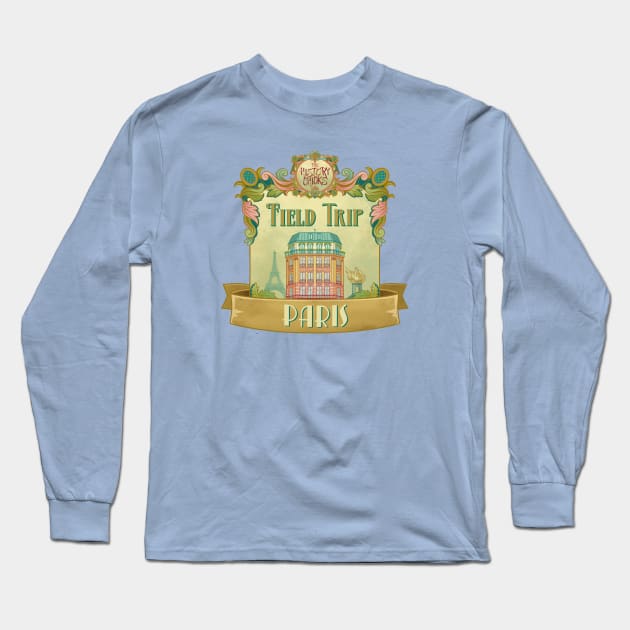 Paris Field Trip! Long Sleeve T-Shirt by The History Chicks